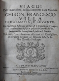 Rostagno Giovanni Battista: Viaggi dell' illustrissimo, & Eccellentissimo Sign. Marchese Ghiron Francesco Villa in Dalmatia, e Levante